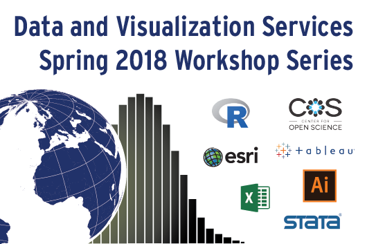 Data and Visualization Services:  Spring 2018 Workshop Series