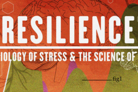 Resilience the biology of stress