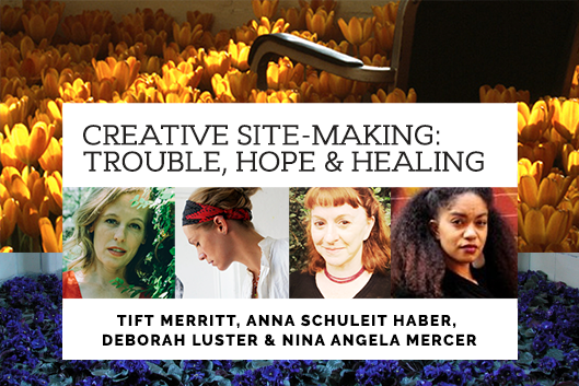 Creative Site-Making: Trouble, Hope, and Healing