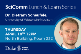 SciComm Lunch and Learn series with Dr. Dietram Scheufele Thursday April 18