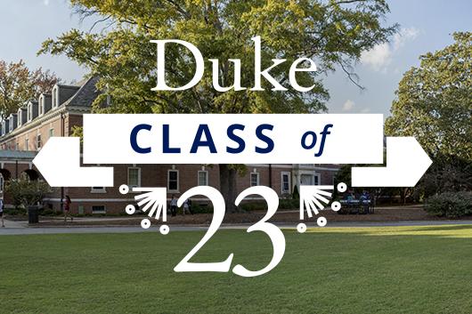 Welcome Duke Class of 23