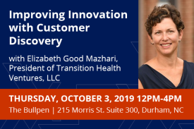 Improving Innovation with Customar Discovery with Elizabeth Mazhari. Thursday October 3 12-4pm