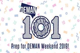 Prep for DEMAN 101 Weekend 2019!