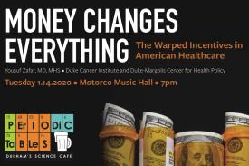 Money Changes Everything, The Warped Incentives in American Healthcare - January 14th, 2020 at 7 PM, Motorco Music Hall