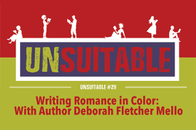 UNSUITABLE #29: Writing Romance in Color