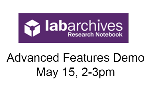 LabArchives logo - Advanced Features Demo.  May 12, 2-3pm.