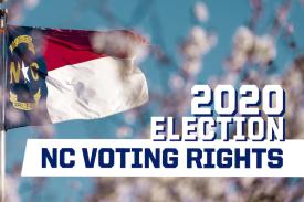 Image of NC flag and text 2020 Election NC voting rights