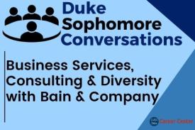 Duke Sophomore Conversations. Business services, consulting, and diversity with Bain and Company.