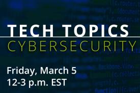 Tech Topics:  Cybersecurity