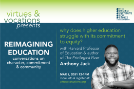 Virtues &amp; Vocations Presents Anthony Jack: Why does higher education struggle with its commitment to equity?