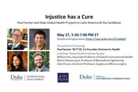 Injustice has a Cure: Paul Farmer and DGHI Projects in Latin American &amp;amp;amp;amp;amp;amp; the Caribbean