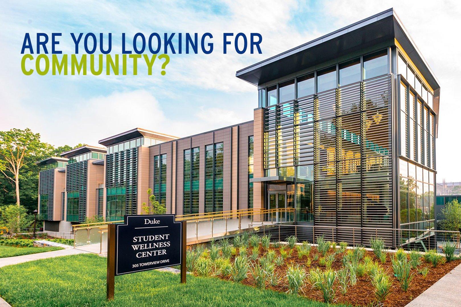 Are you looking for community? (left corner) Background is the student wellness center building surrounded by plants, grass, and the sidewalk.