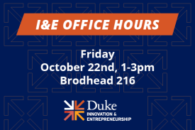 Duke I&E Office Hours Friday October 22 1-3pm Brodhead 216