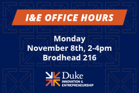 Duke I&E Office Hours Monday November 8 2-4pm Brodhead 216
