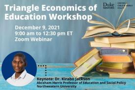 Triangle Economics of Education Workshop 12/9/2021
