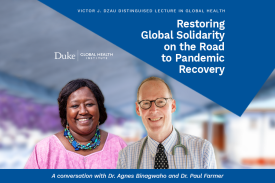 Victor J. Dzau Lecture in Global Health Restoring Global Solidarity on the Road to Pandemic Recovery
