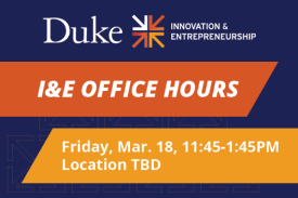 Duke I&amp;amp;amp;E Office Hours Friday, March 18 from 11:45am to 1:45pm Brodhead Center 216