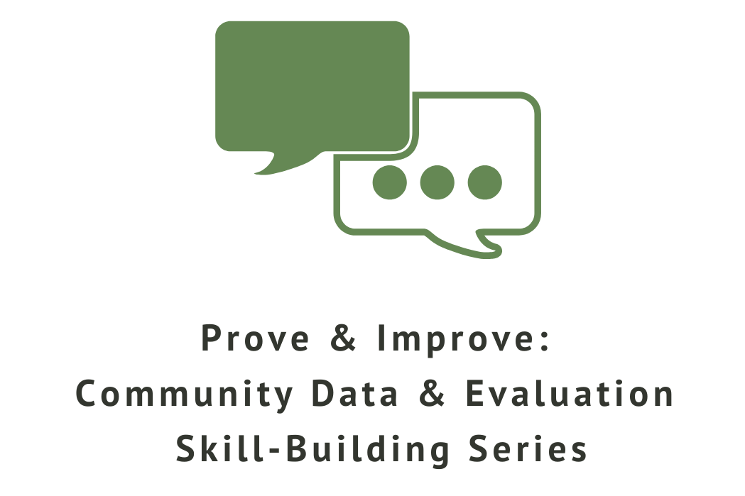 Prove &amp; Improve: Community Data &amp; Evaluation Skill-Building Series
