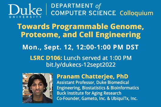 Towards Programmable Genome, Proteome, and Cell Engineering Duke CS Sept 12 Colloquium