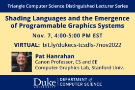 Triangle CS Distinguished Lecturer Series Nov 7 with Turing Award-Winning Professor Pat Hanrahan of Stanford