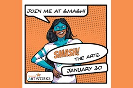 SMASH! The Arts 2023 by Triangle Artworks on January 30 at 6pm