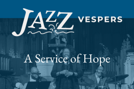 Jazz Vespers: A Service of Hope