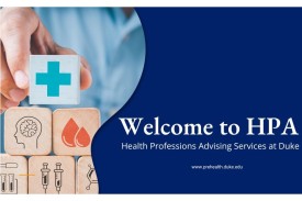 Welcome to HPA Health Professions Advising services at Duke