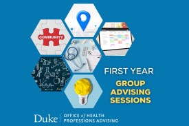 Flyer with medical images saying First Year Group Advising. Duke Office of Health Professions Advising