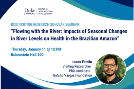 Lucas Falcao, visiting researcher, PhD candidate, Getulio Vargas Foundation. DCID Visiting Research Scholar Seminar. Flowing with the river: Impacts of seasonal changes in river levels on health in the Brazilian Amazon.