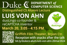 Duke CS Distinguished Alumni Lecture with Duolingo Co-founder and reCAPTCHA Inventor Luis von Ahn 3/20