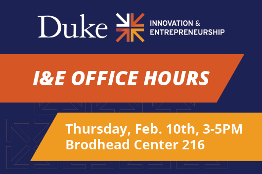 Duke I&E Office Hours Thursday, February 10th 3-5pm Brodhead Center 216