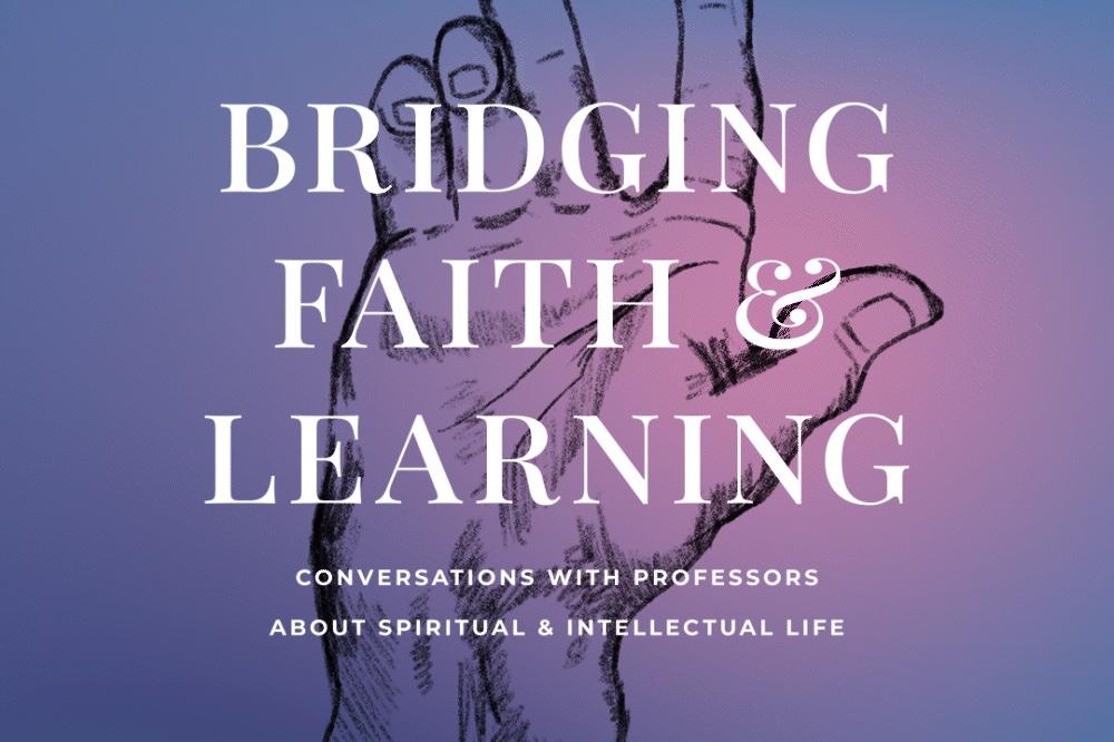 Bridging Faith and Learning
