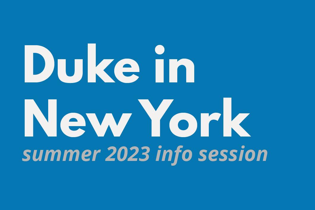 Duke in New York summer 2023 info session