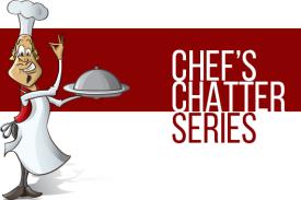 Chef&#39;s Chatter Series