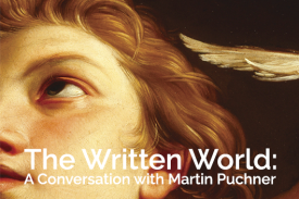 The Writting World: A Conversation with Martin Puchner