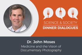 Science & Society Dinner Dialogues Dr. John Moses