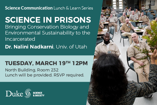 SciComm Lunch & Learn: Science in Prisons with Dr. Nalini Nadkarni Tuesday March 19th 12pm