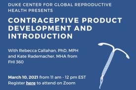 Contraceptive Product Development and Introduction Panel, with speakers Rebecca Callahan and Kate Rademacher from FHI 360 Contraceptive Product Development and Introduction Panel, with speakers Rebecca Callahan and Kate Rademacher from FHI 360