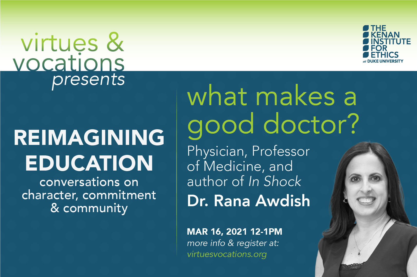 Virtues & Vocations Presents Dr. Rana Awdish: What makes a good doctor? Virtues & Vocations Presents Dr. Rana Awdish: What makes a good doctor?