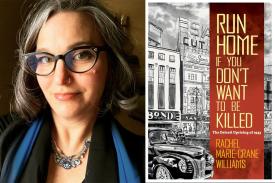 Diptych. L: Headshot of Rachel Marie-Crane Williams. R: Book Cover of “Run Home If You Don't Want to Be Killed: The Detroit Uprising of 1943”. Diptych. L: Headshot of Rachel Marie-Crane Williams. R: Book Cover of “Run Home If You Don't Want to Be Killed: The Detroit Uprising of 1943”.
