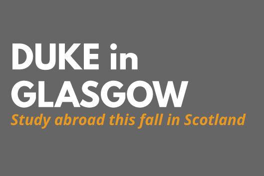 Duke in Glasgow Study abroad this fall in Scotland