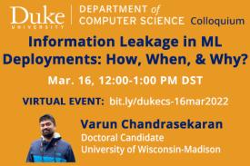 Information Leakage in ML Deployments: How, When, and Why? Duke CS Mar 16 Colloquium