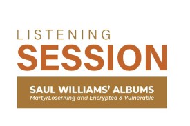 Listening Session Saul Williams Albums Martyr Loser King and Encrypted and Vulnerable Listening Session Saul Williams Albums Martyr Loser King and Encrypted and Vulnerable