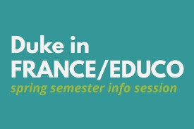 Duke in France/EDUCO spring semester info session