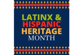Latinx and Hispanic Heritage Month