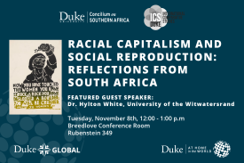 Racial Capitalism and Social Reproduction: Reflections from South Africa, Tuesday, November 8th, 12:00 - 1:00 p.m., Breedlove Conference Room (Rubenstein 349)