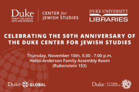 Celebrating the 50th Anniversary of the Duke Center for Jewish Studies