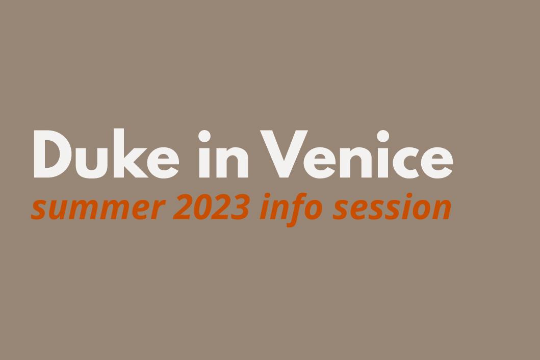 Duke in Venice summer 2023 info session