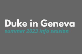 Duke in Geneva, summer 2022 info session