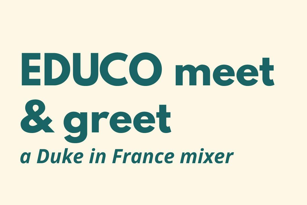 EDUCO meet and greet - a duke in France mixer